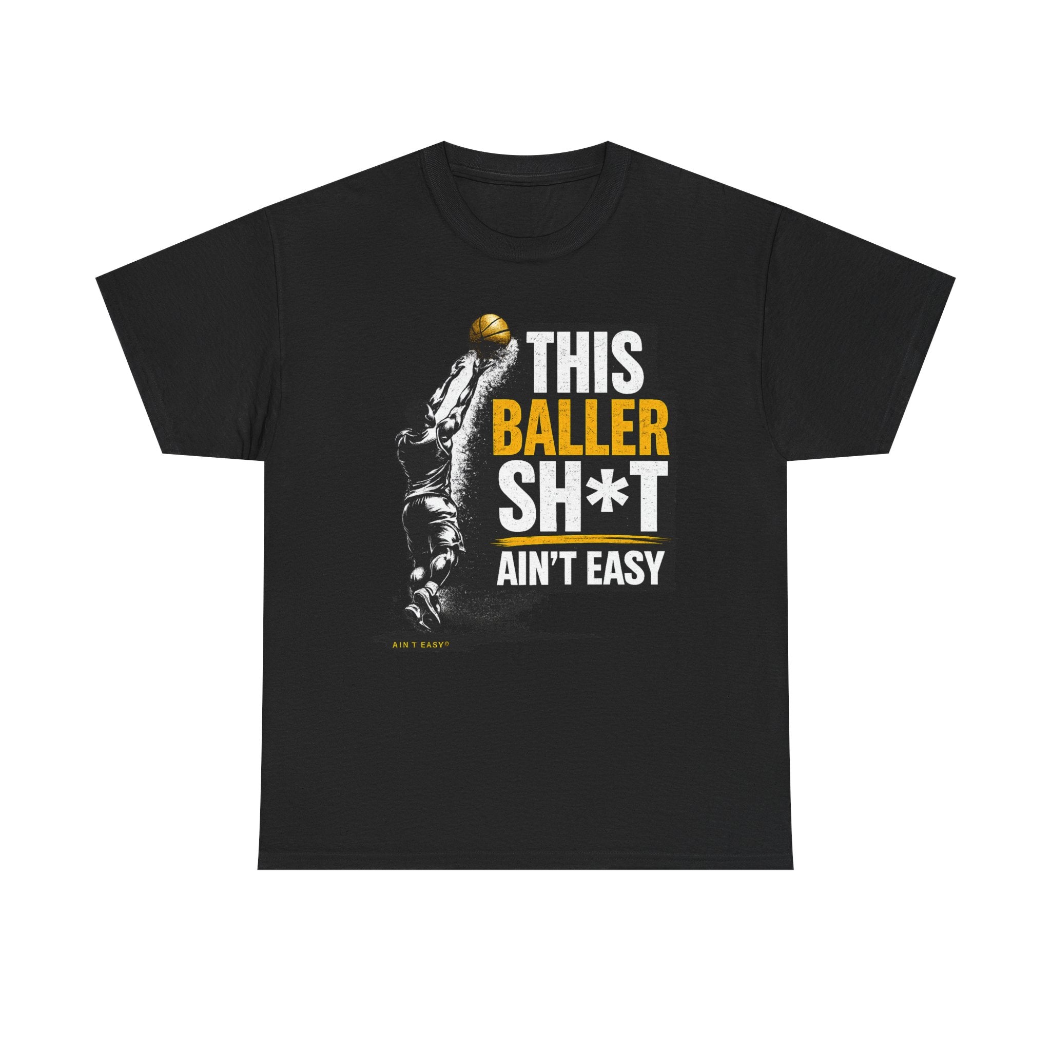 This Baller Sh*t Ain't Easy Tee | Basketball Shooter Graphic Shirt
