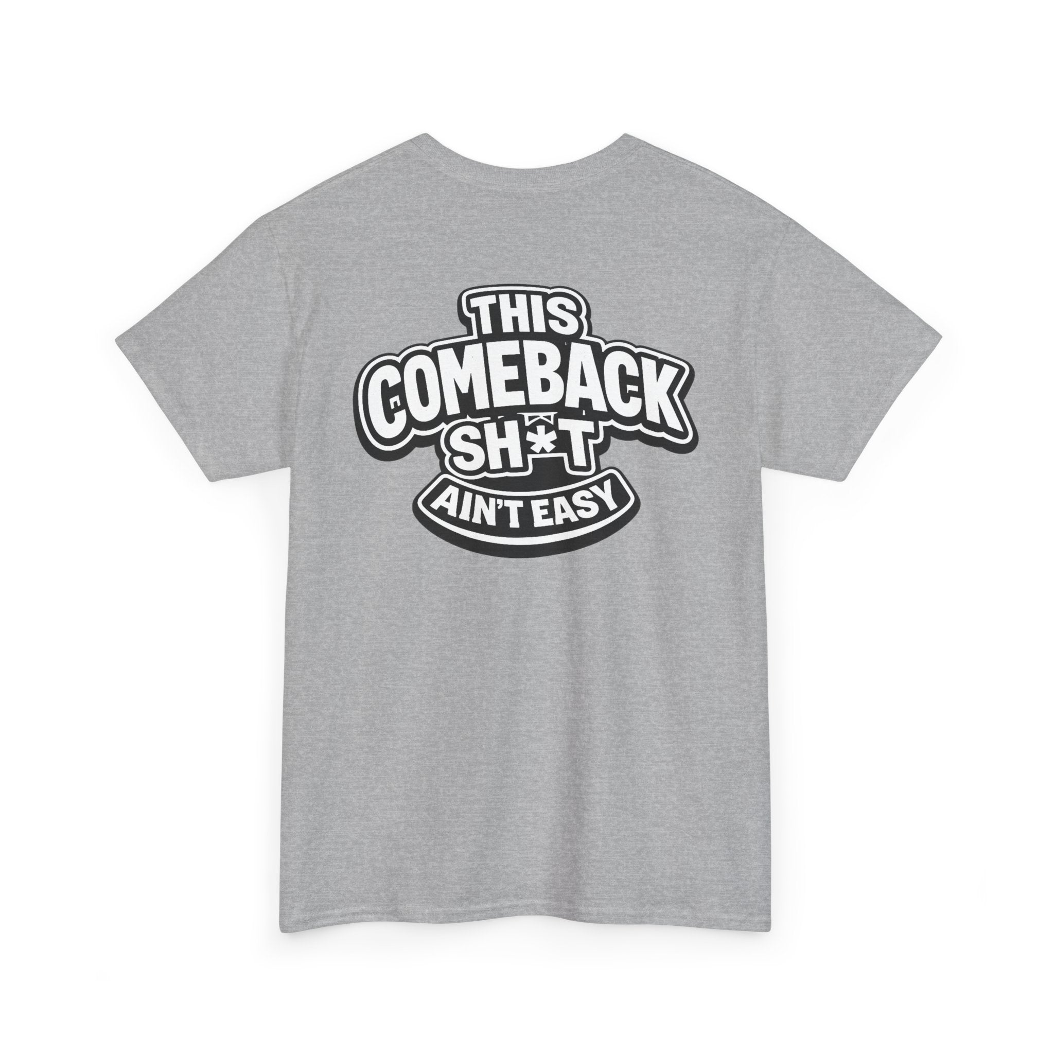THIS COMEBACK SH*T AIN'T EASY™ | Unisex Heavy Cotton T-Shirt