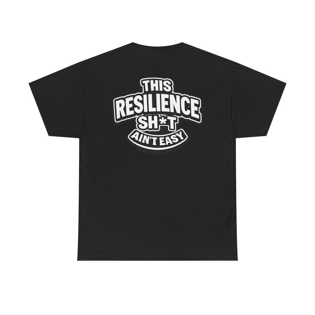 THIS RESILIENCE SH*T AIN'T EASY™ | Unisex Heavy Cotton T-Shirt