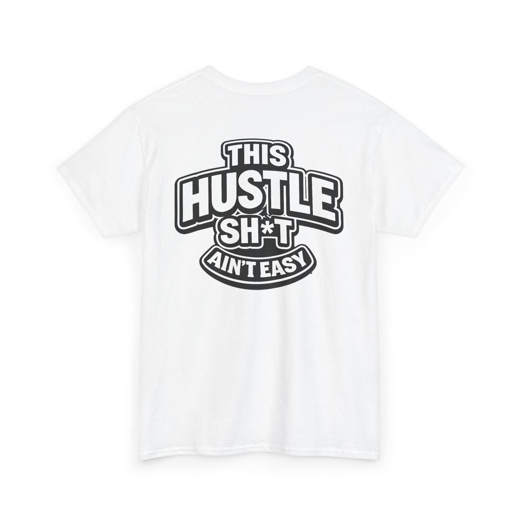THIS HUSTLE SH*T AIN'T EASY™ | Unisex Heavy Cotton T-Shirt