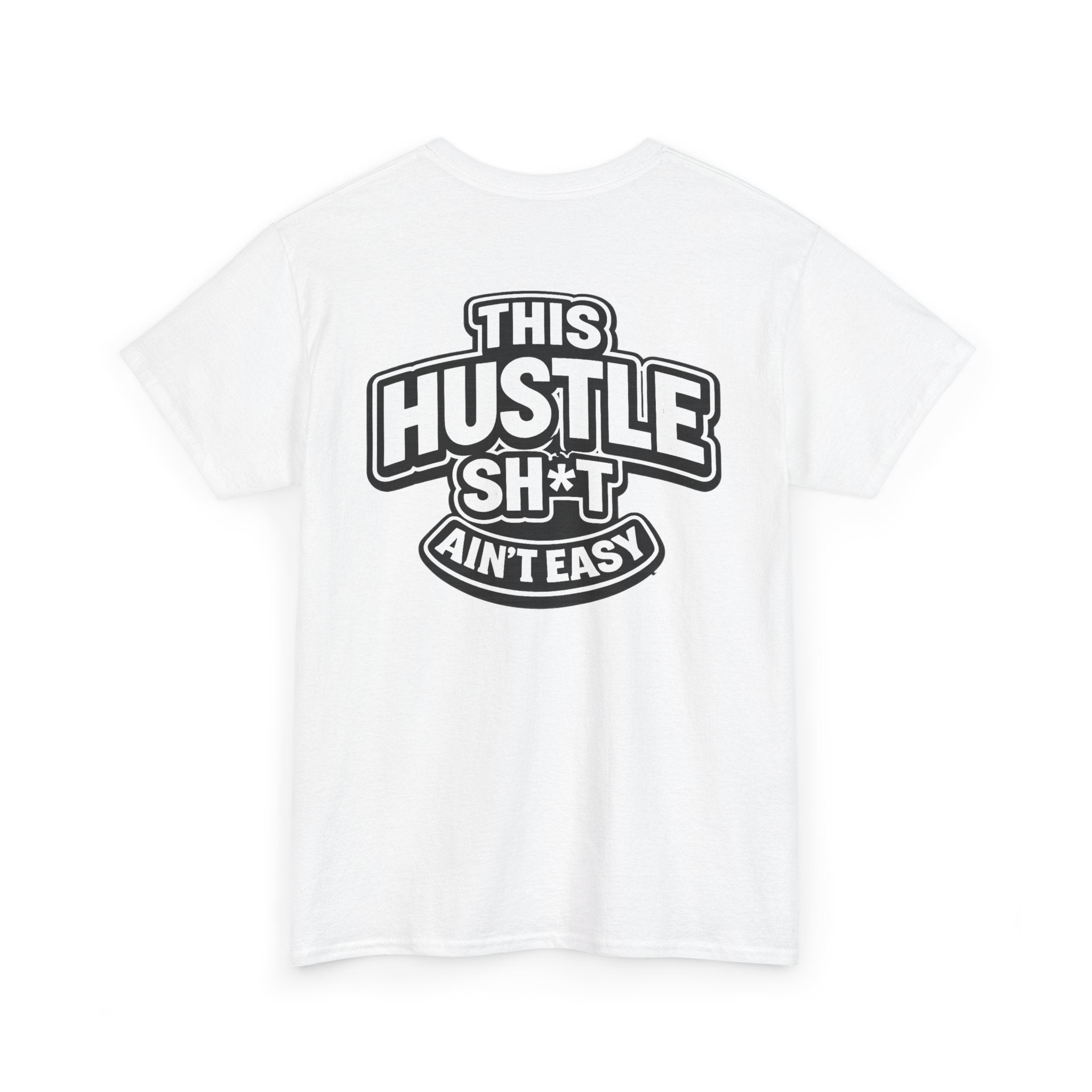 THIS HUSTLE SH*T AIN'T EASY™ | Unisex Heavy Cotton T-Shirt