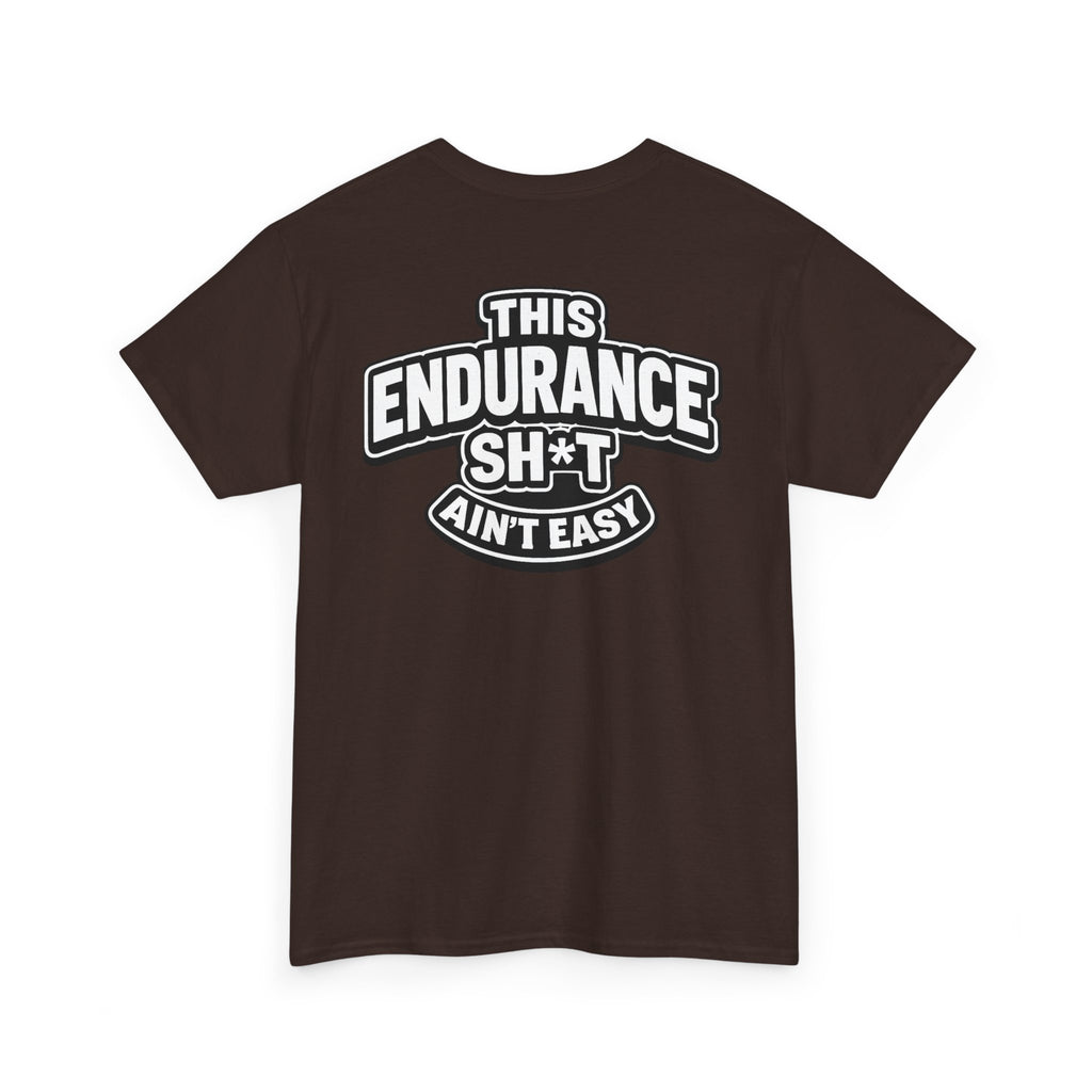 THIS ENDURANCE SH*T AIN'T EASY™ | Unisex Heavy Cotton T-Shirt