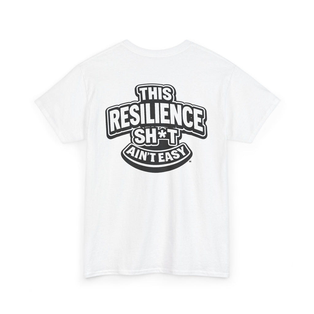 THIS RESILIENCE SH*T AIN'T EASY™ | Unisex Heavy Cotton T-Shirt