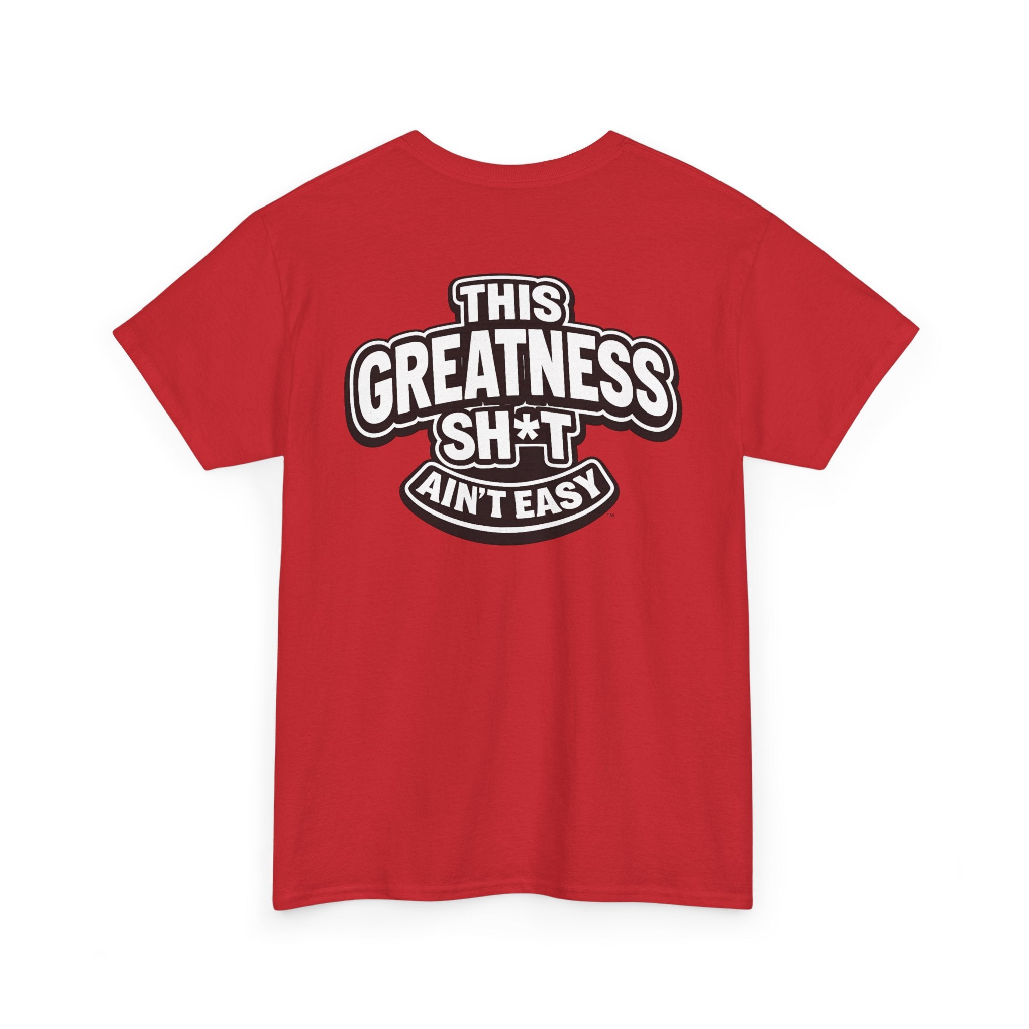 THIS GREATNESS SH*T AIN'T EASY™ | Unisex Heavy Cotton T-Shirt