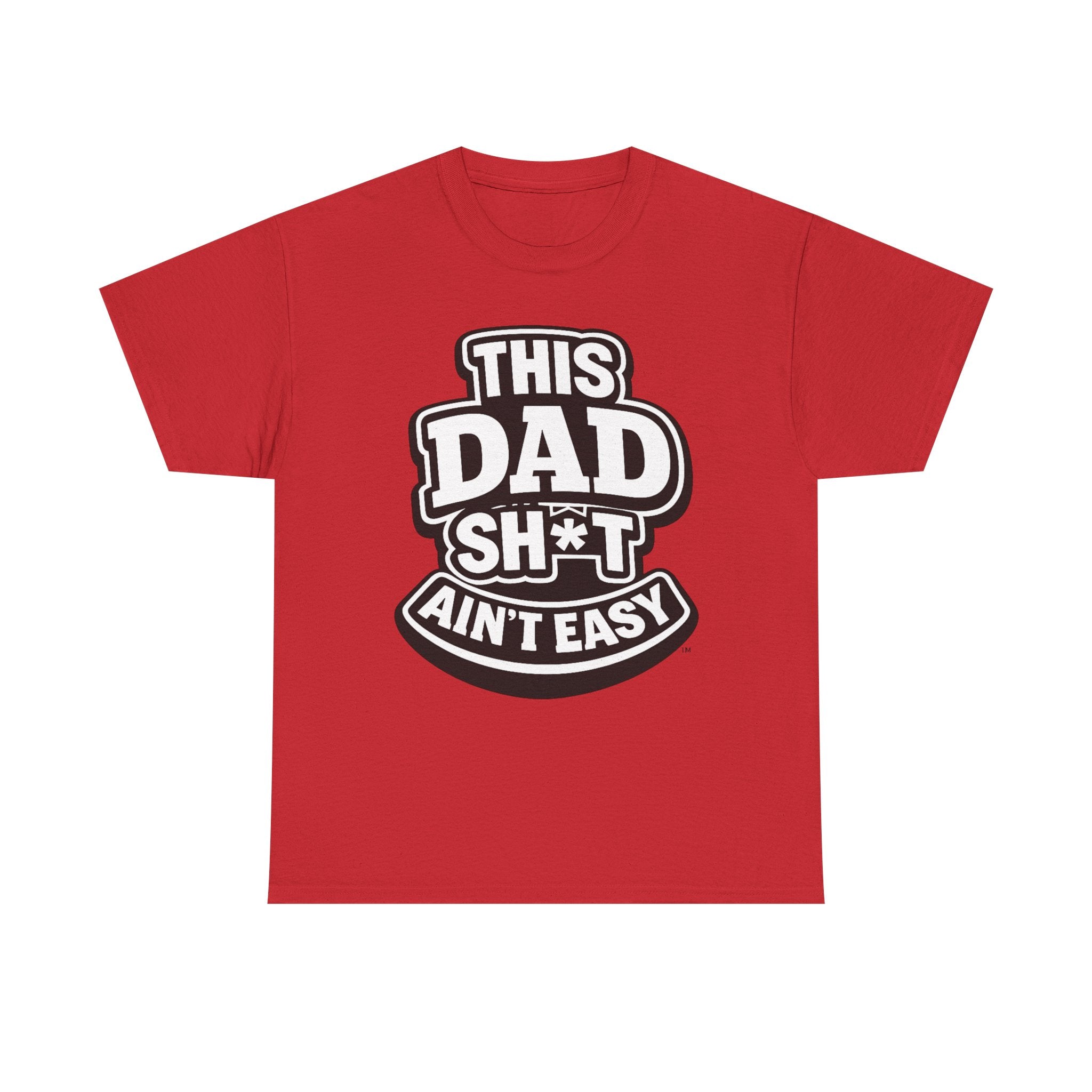 THIS DAD SH*T AIN'T EASY™ | Unisex Heavy Cotton T-Shirt