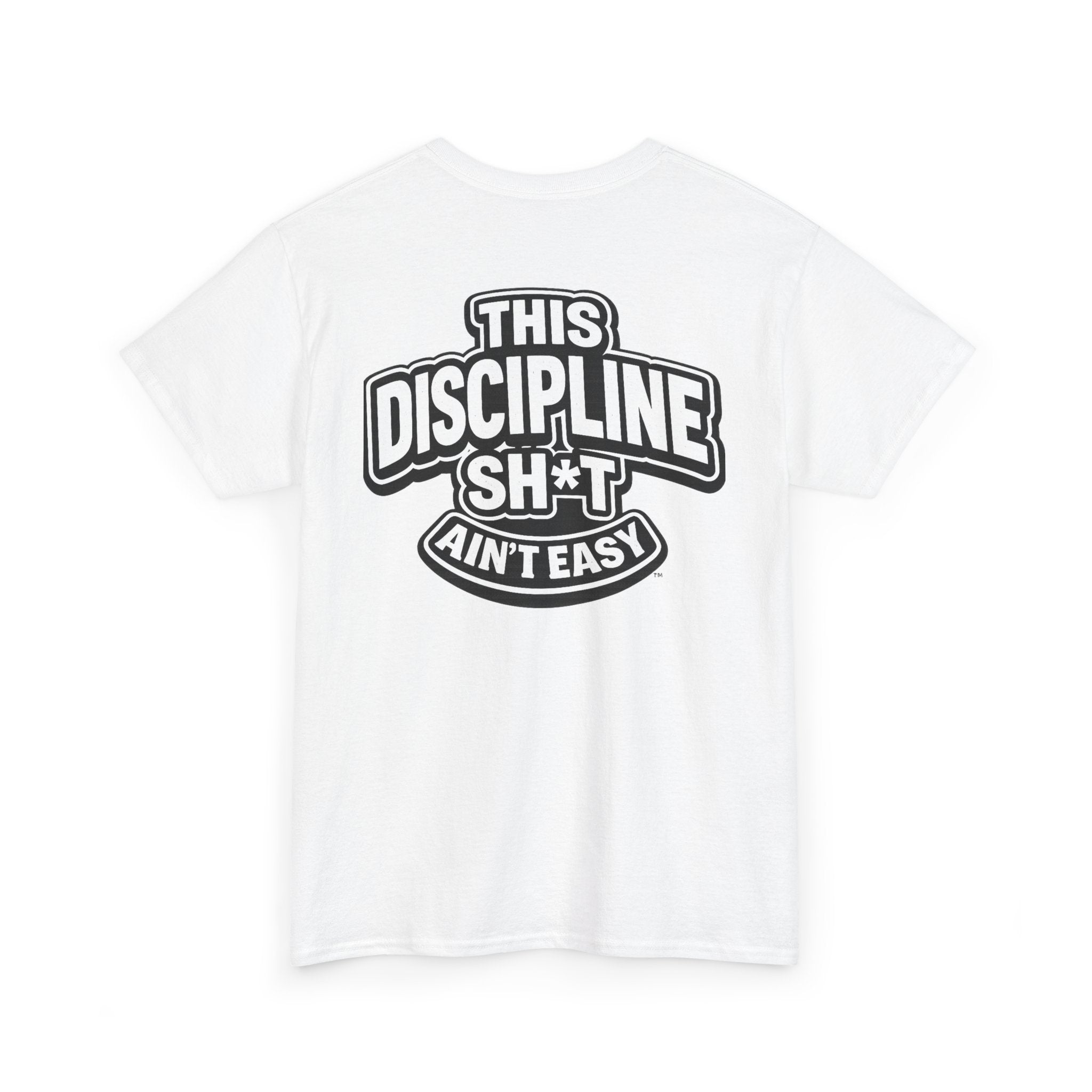 THIS DISCIPLINE SH*T AIN'T EASY™ | Unisex Heavy Cotton T-Shirt