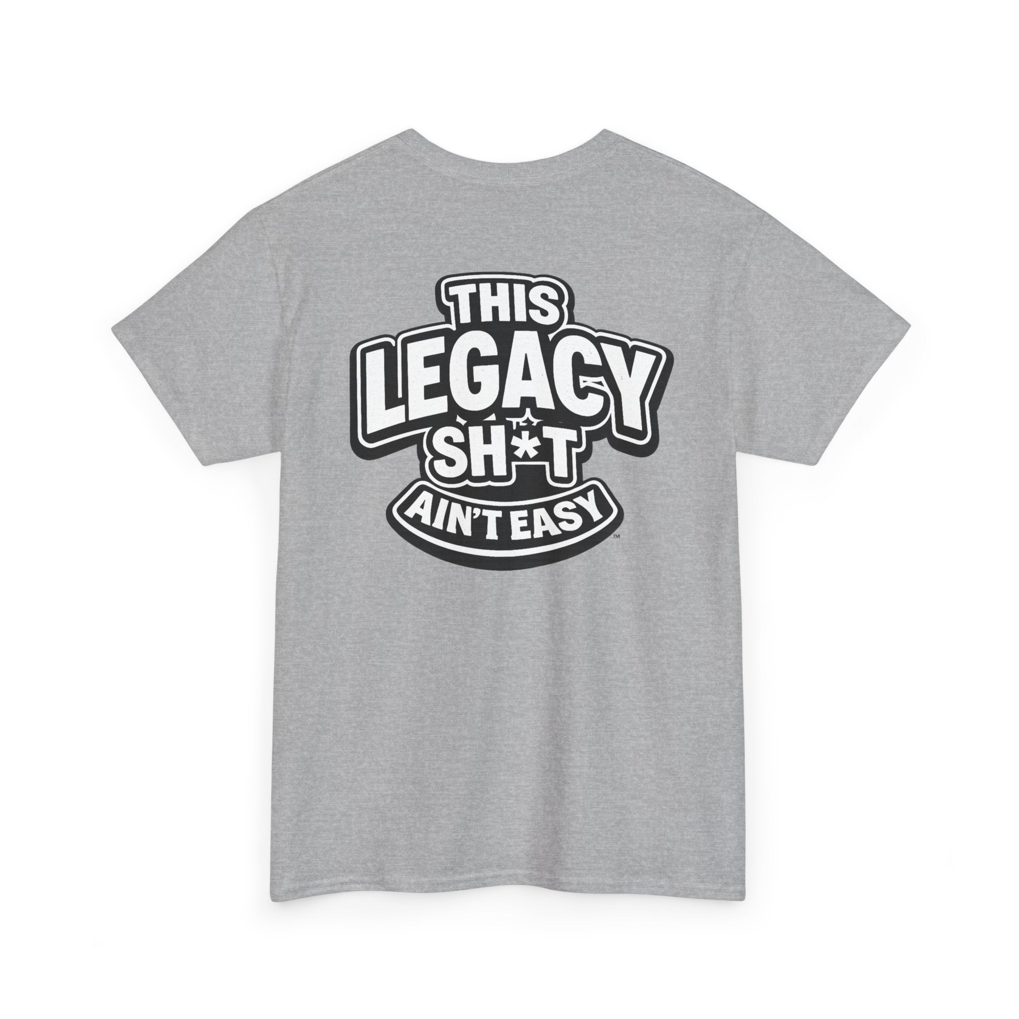 THIS LEGACY SH*T AIN'T EASY™ | Unisex Heavy Cotton T-Shirt