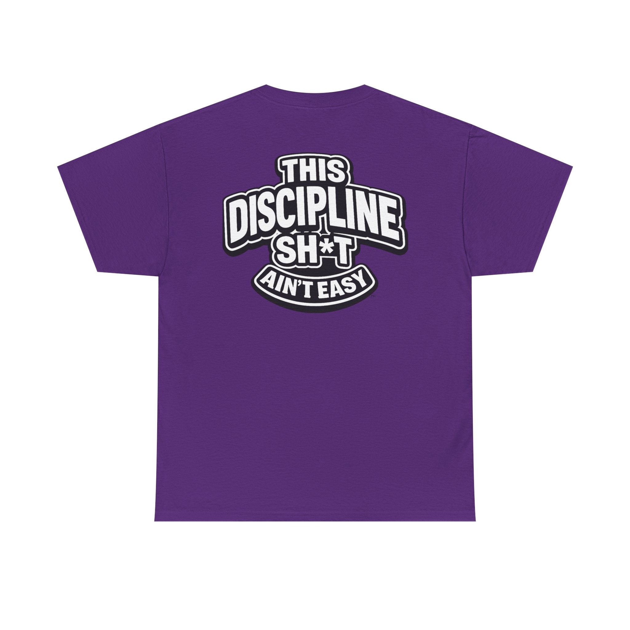 THIS DISCIPLINE SH*T AIN'T EASY™ | Unisex Heavy Cotton T-Shirt