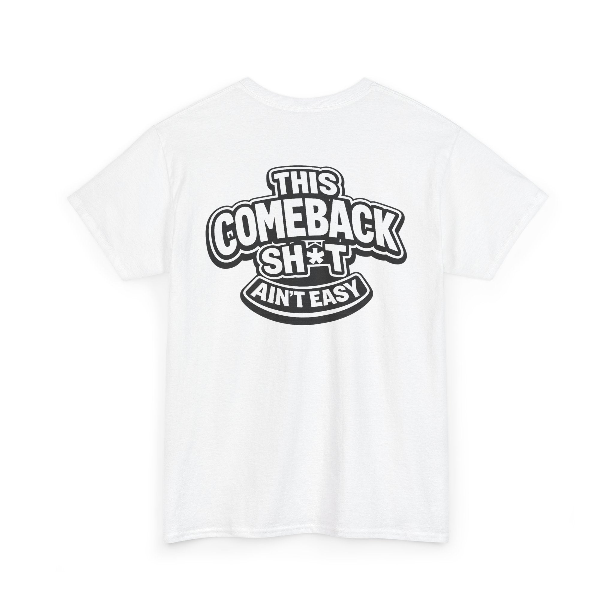 THIS COMEBACK SH*T AIN'T EASY™ | Unisex Heavy Cotton T-Shirt