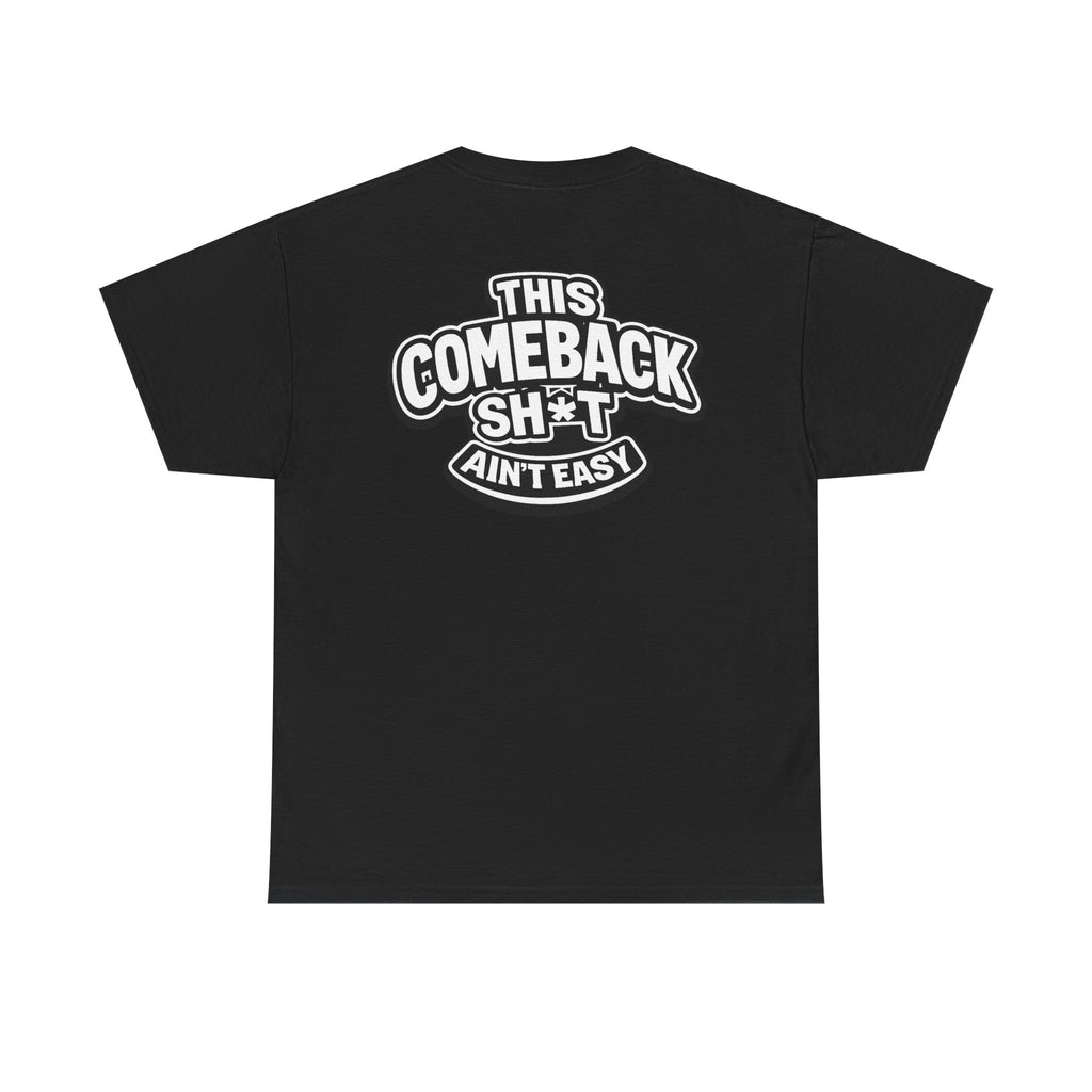 THIS COMEBACK SH*T AIN'T EASY™ | Unisex Heavy Cotton T-Shirt