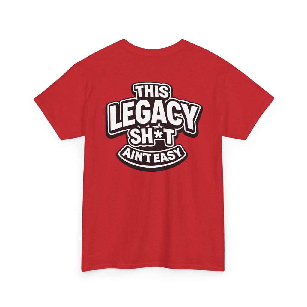 THIS LEGACY SH*T AIN'T EASY™ | Unisex Heavy Cotton T-Shirt