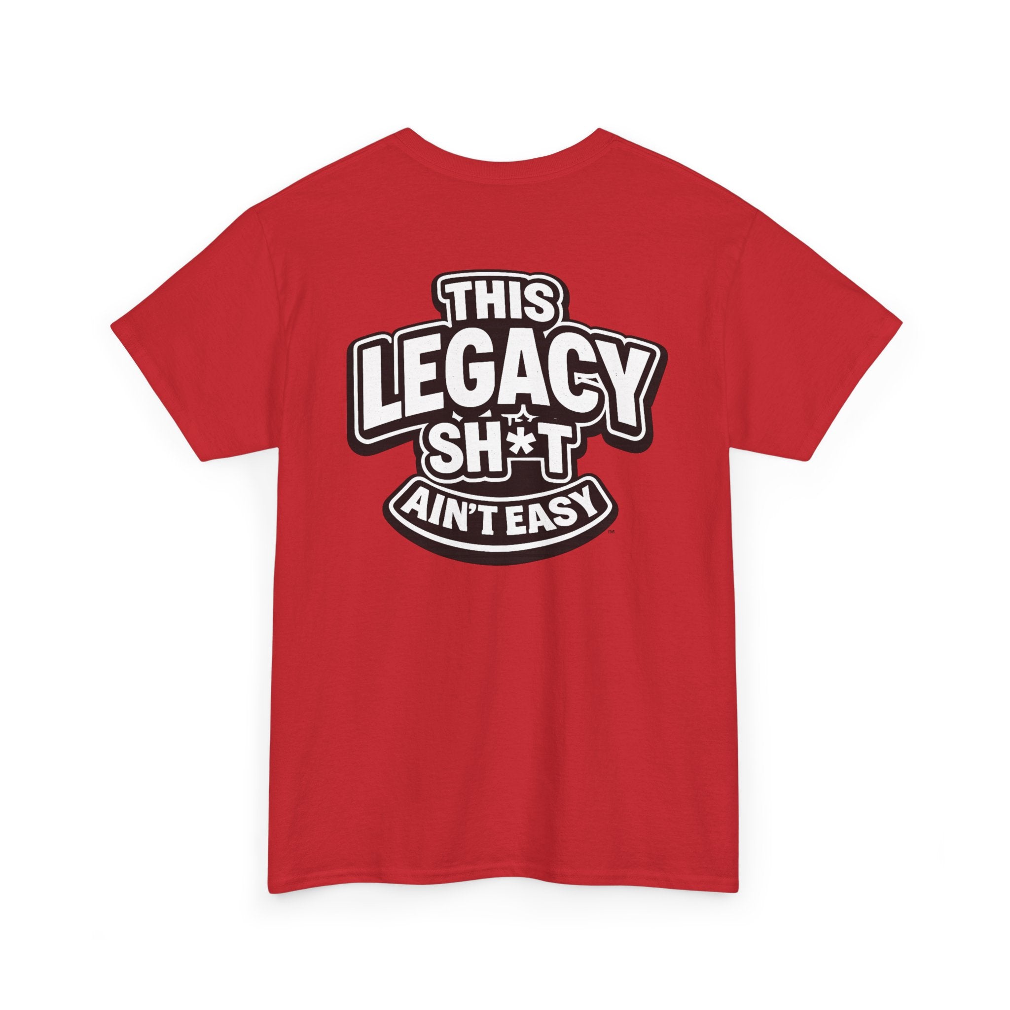 THIS LEGACY SH*T AIN'T EASY™ | Unisex Heavy Cotton T-Shirt