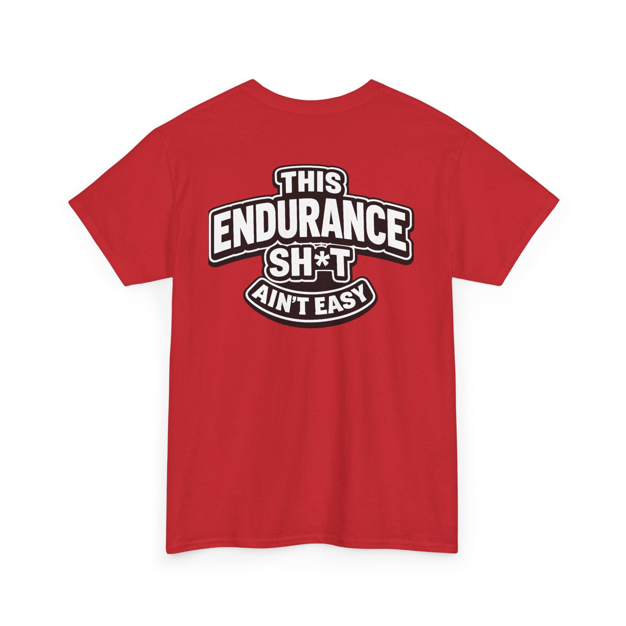 THIS ENDURANCE SH*T AIN'T EASY™ | Unisex Heavy Cotton T-Shirt