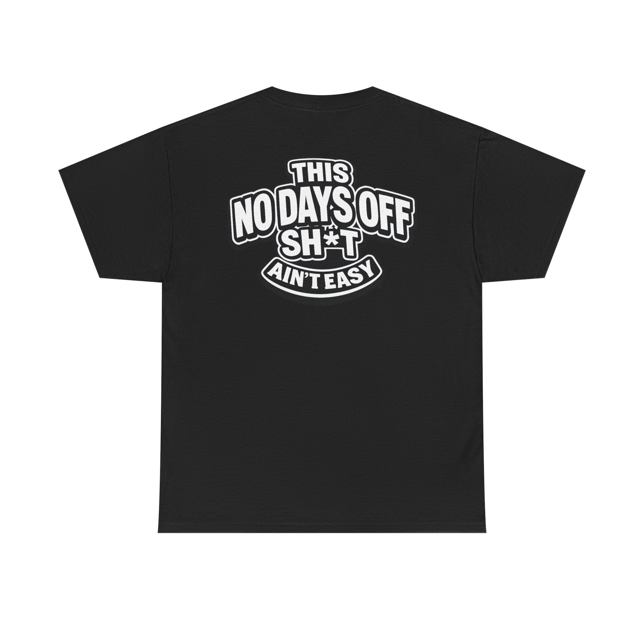 THIS NO DAYS OFF SH*T AIN'T EASY™ | Unisex Heavy Cotton T-Shirt