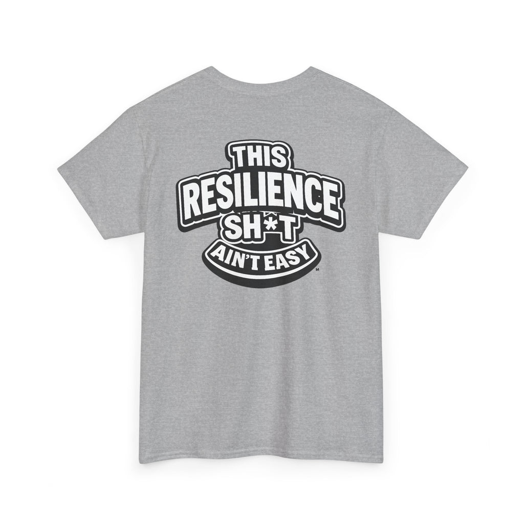 THIS RESILIENCE SH*T AIN'T EASY™ | Unisex Heavy Cotton T-Shirt