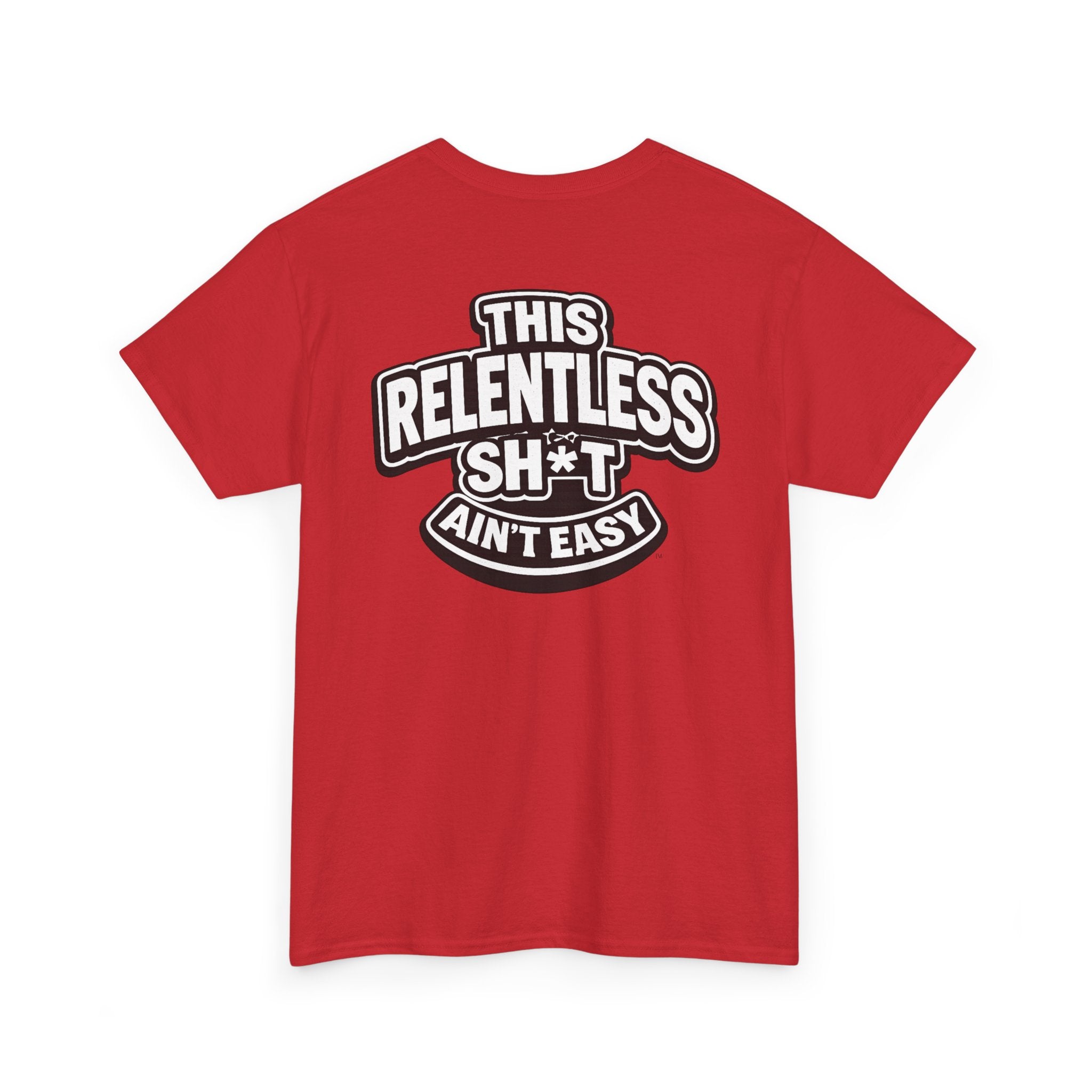 THIS RELENTLESS SH*T AIN'T EASY™ | Unisex Heavy Cotton T-Shirt