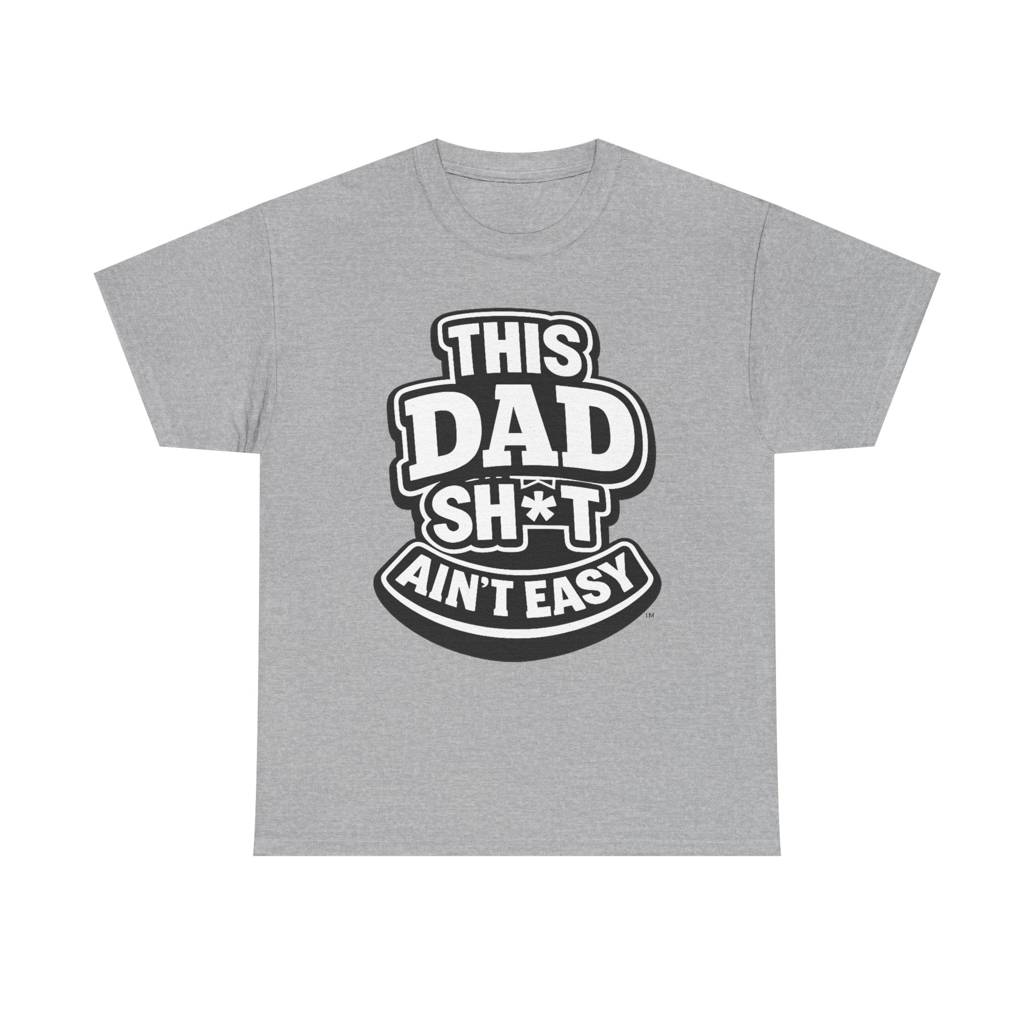 THIS DAD SH*T AIN'T EASY™ | Unisex Heavy Cotton T-Shirt