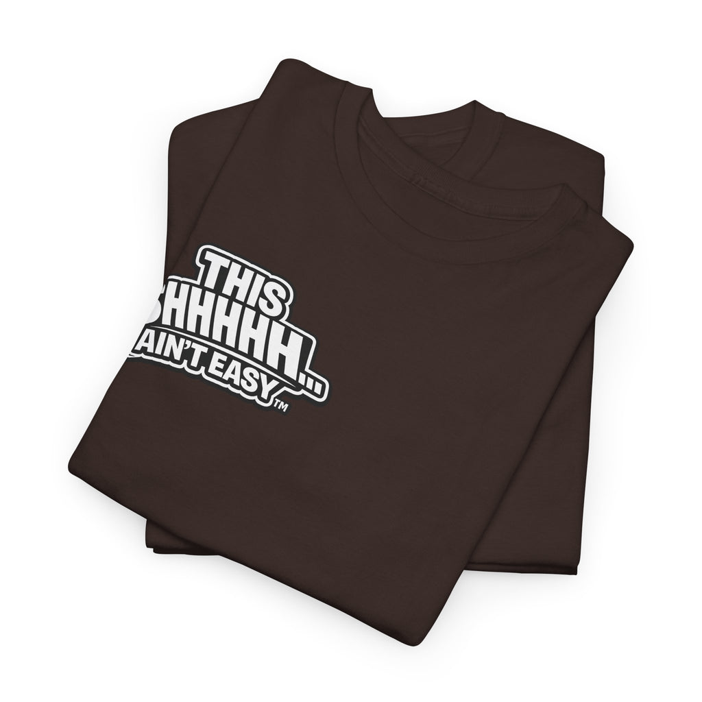 THIS ENDURANCE SH*T AIN'T EASY™ | Unisex Heavy Cotton T-Shirt