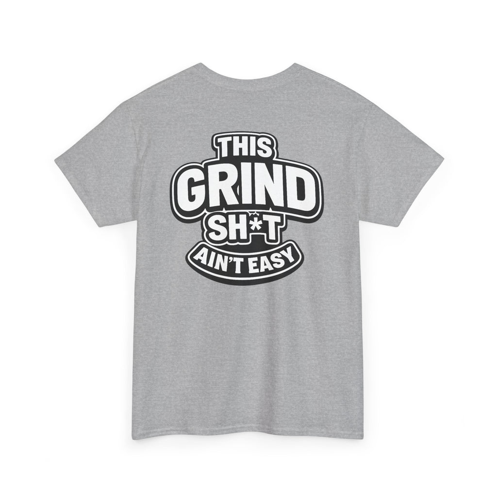 THIS GRIND SH*T AIN'T EASY™ | Unisex Heavy Cotton T-Shirt