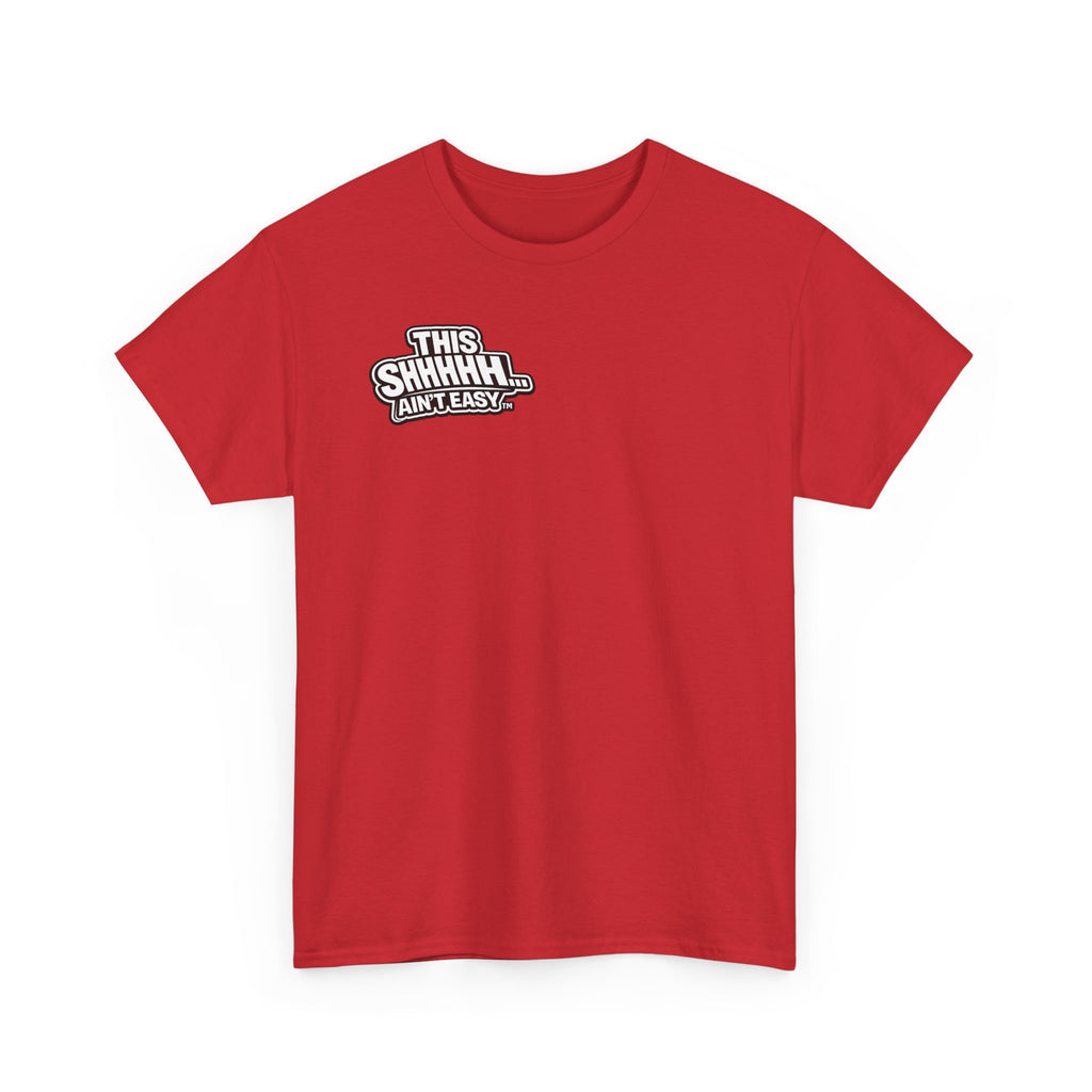 THIS RELENTLESS SH*T AIN'T EASY™ | Unisex Heavy Cotton T-Shirt
