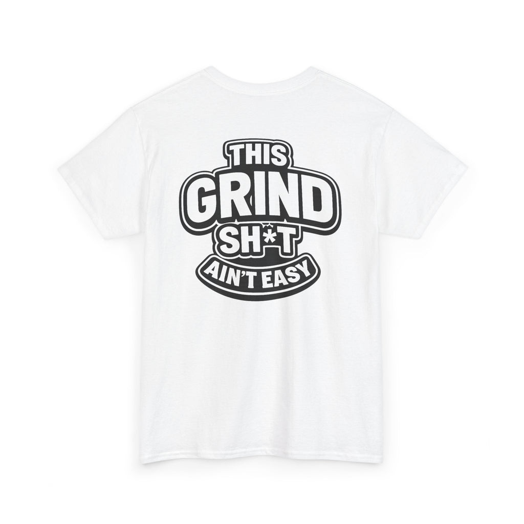 THIS GRIND SH*T AIN'T EASY™ | Unisex Heavy Cotton T-Shirt